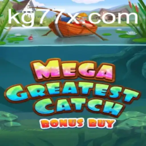 Discovering the Thrill: MegaGreatestCatchBonusBuy Game Unveiled