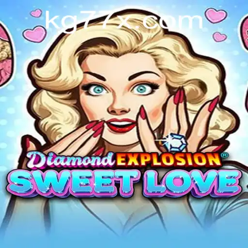 Exploring DiamondExplosionSweetLove: The Ultimate Gaming Experience with KG77